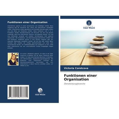 Funktionen einer Organisation, Taschenbuch von Victoria Corotcova, Verlag Unser Wissen, 978-620-2-84333-1