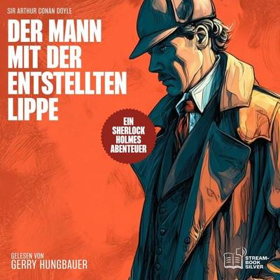 Der Mann mit der entstellten Lippe - Arthur Conan Doyle, Audio, 9783711945471