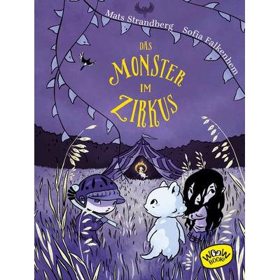 Das Monster im Zirkus, Gebundene Ausgabe von Mats Strandberg, Woow Books, 978-3-96177-084-7