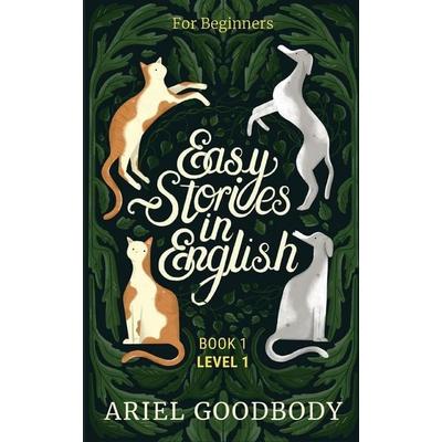 Easy Stories in English for Beginners, Taschenbuch von Ariel Goodbody, Ariel Goodbody, 978-1-914968-00-6
