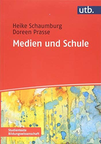 Heike Schaumburg - Medien und Schule (Studientexte Bildungswissenschaft, Band 4447) - Preis vom 15.10.2026 23:06:25 h