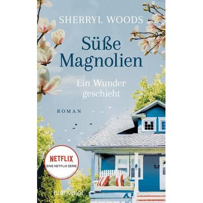 Süße Magnolien - Ein Wunder geschieht, Taschenbuch von Sherryl Woods, Blanvalet