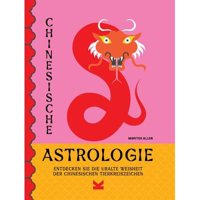 Chinesische Astrologie, Gebundene Ausgabe von Marites Allen, Laurence King Verlag, 978-3-96244-350-4