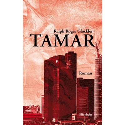 Tamar, Paperback von Ralph R. Glöckler, Elfenbein, 978-3-941184-29-9