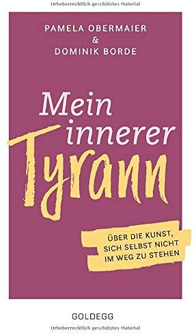 Pamela Obermaier - Mein innerer Tyrann. Über die Kunst, sich selbst nicht im Weg zu stehen. Frei und selbstbestimmt leben – so klappt’s! Denkmuster durchbrechen und Selbstliebe lernen mit dem Selbstcoaching Ratgeber - Preis vom 10.10.2026 11:48:34 h