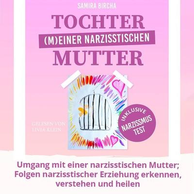 Tochter (m)einer narzisstischen Mutter - Samira Bircha, Audio, 4099995469196