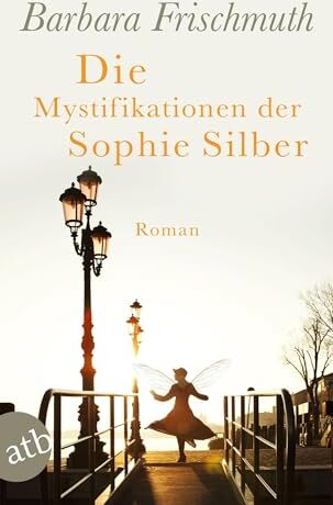 Barbara Frischmuth - Die Mystifikationen der Sophie Silber: Roman - Preis vom 14.10.2026 23:07:16 h