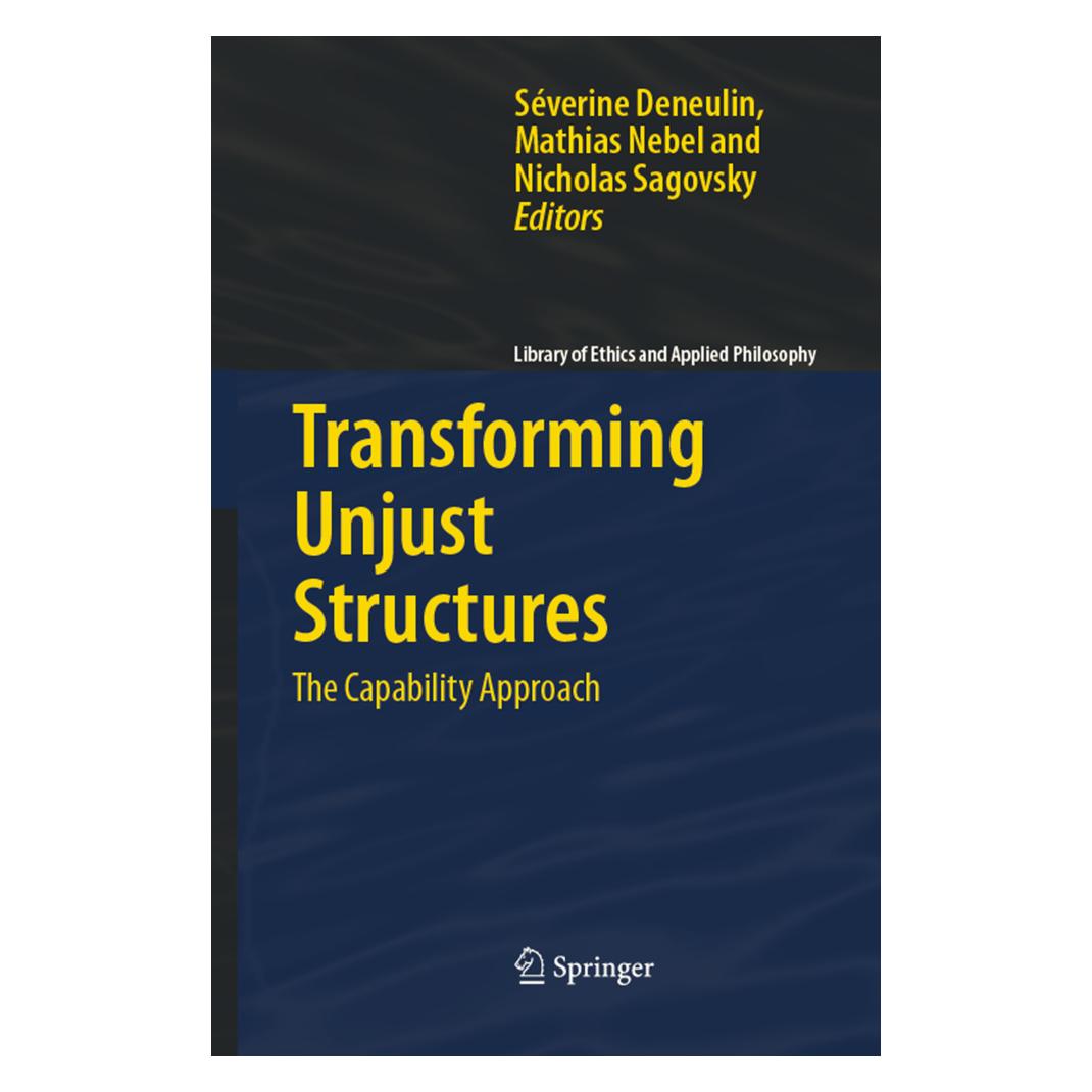 Springer Transforming Unjust Structures (Englisch, Softcover, Mathias Nebel, Nicholas Sagovsky, Severine Deneulin) (55378499)
