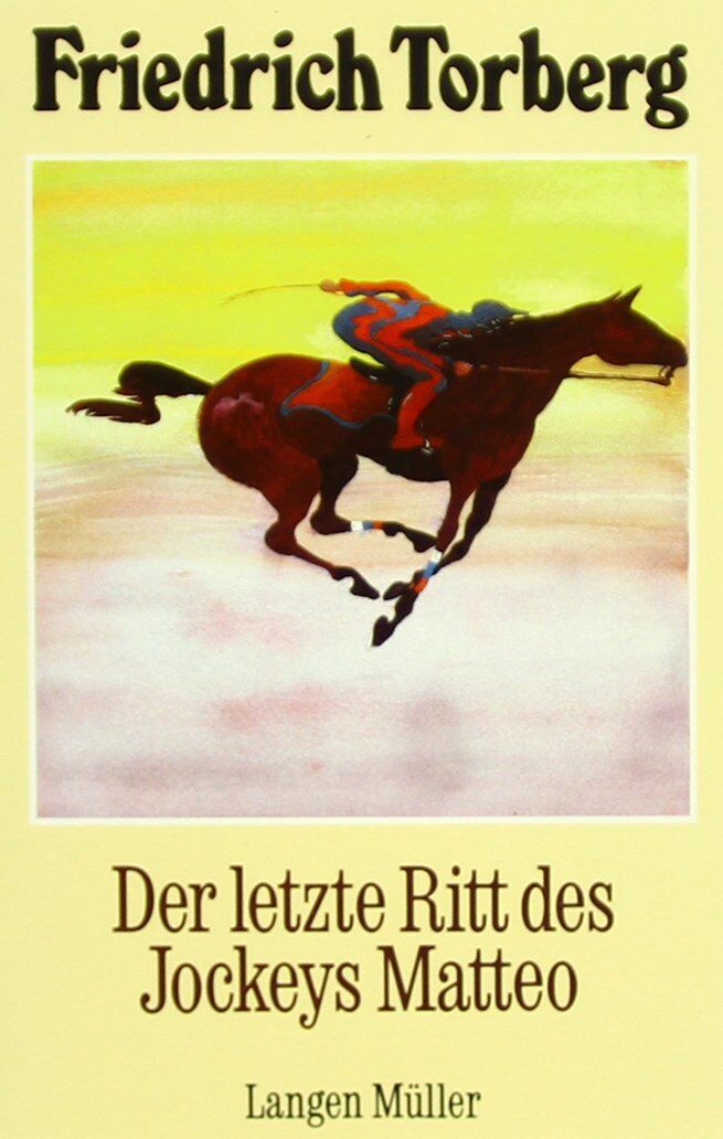 Friedrich Torberg - Der letzte Ritt des Jockeys Matteo - Preis vom 09.10.2026 07:28:09 h