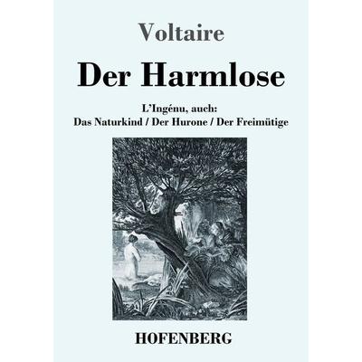 Der Harmlose, Taschenbuch von Voltaire, Henricus - Edition Deutsche Klassik GmbH, Berlin, 978-3-7437-4098-3