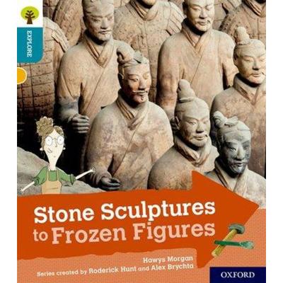 Oxford Reading Tree Explore with Biff, Chip and Kipper: Oxford Level 9: Stone Sculptures to Frozen Figures, Taschenbuch von Hawys Morgan, Oxford