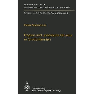 Region und unitarische Struktur in Großbritannien / Regionalism and Unitary Structure in Great Britain, Taschenbuch von P. Malanczuk, Springer Berlin,