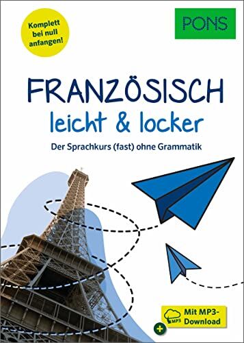 PONS Französisch lernen leicht & locker: Der Sprachkurs (fast) ohne Grammatik mit MP3-Download (PONS leicht und locker) - Preis vom 30.09.2026 09:01:18 h