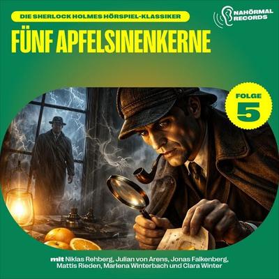 Fünf Apfelsinenkerne (Die Sherlock Holmes Hörspiel-Klassiker, Folge 5) - Charles Fraser,Arthur Conan Doyle, Audio, 9783711955708
