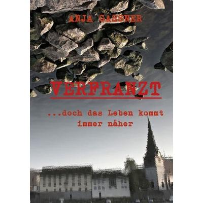 Verfranzt, Taschenbuch von Anja Gassner, Epubli, 978-3-7584-9789-6