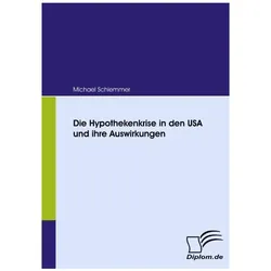 Die Hypothekenkrise in den USA und ihre Auswirkungen, Fachbücher von Michael Schlemmer