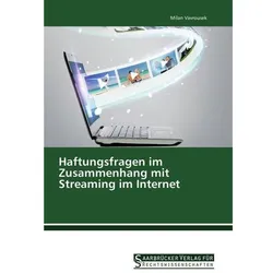Haftungsfragen im Zusammenhang mit Streaming im Internet, Fachbücher von Milan Vavrousek