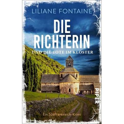 Die Richterin und die Tote im Kloster, Taschenbuch von Liliane Fontaine, Piper Taschenbuch, 978-3-492-32299-7