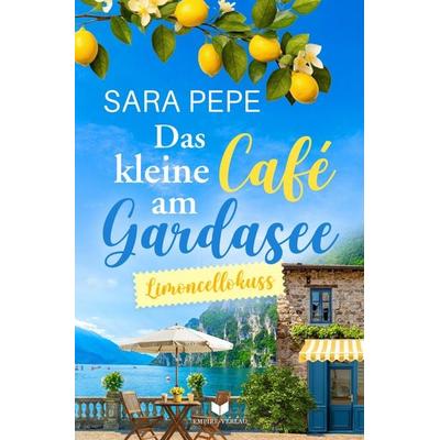 Das kleine Café am Gardasee: Limoncellokuss, Taschenbuch von Sara Pepe, Nova MD, 978-3-9894200-1-4
