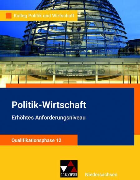 Jana Bretschneider - Kolleg Politik und Wirtschaft – Niedersachsen - neu / Kolleg Politik u. Wirt. NI Qualiphase 12 EA - neu: Unterrichtswerk für Politik-Wirtschaft für ... für Politik-Wirtschaft für die Oberstufe) - Preis vom 10.10.2026 11:48:34 h