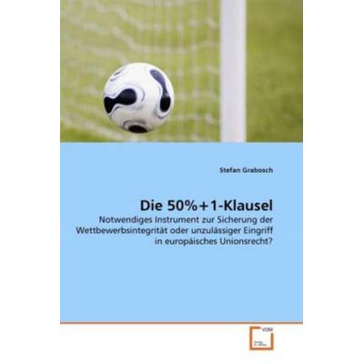 Grabosch, S: 50%+1-Klausel, Taschenbuch von Stefan Grabosch, VDM, 978-3-639-35660-1