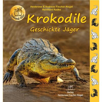 Krokodile, Gebundene Ausgabe von Andreas Fischer-Nagel,Heiderose Fischer-Nagel,Reinhard Radke, Fischer-Nagel, H, 978-3-949939-09-9