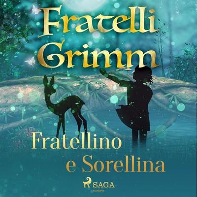Fratellino e sorellina - The Brothers Grimm, Audio, 9788726721157