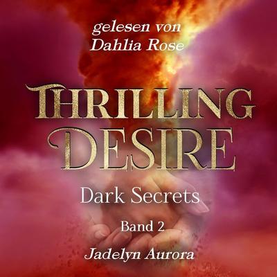 Thrilling Desire - Jadelyn Aurora, Audio, 9783693302972