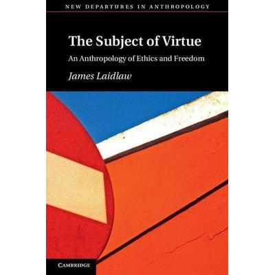 The Subject of Virtue, Taschenbuch von James Laidlaw, Cambridge Academic, 978-1-107-69731-7