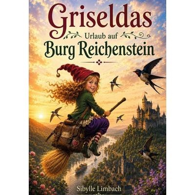 Griseldas Urlaub auf Burg Reichenstein, Taschenbuch von Sibylle Limbach, Rediroma-Verlag, 978-3-692-43114-7