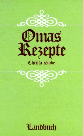 Christa Sobe - Omas Rezepte - Preis vom 15.10.2026 23:06:25 h