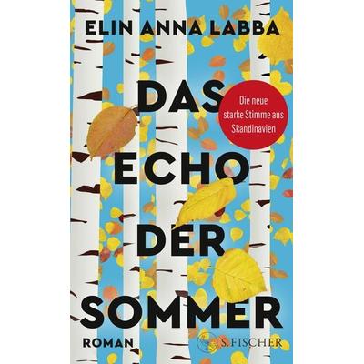 Das Echo der Sommer, Gebundene Ausgabe von Elin Anna Labba, S. Fischer Verlag, 978-3-10-397677-9