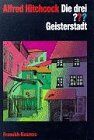 Alfred Hitchcock - Die drei Fragezeichen und . . ., Geisterstadt - Preis vom 30.09.2026 09:01:18 h