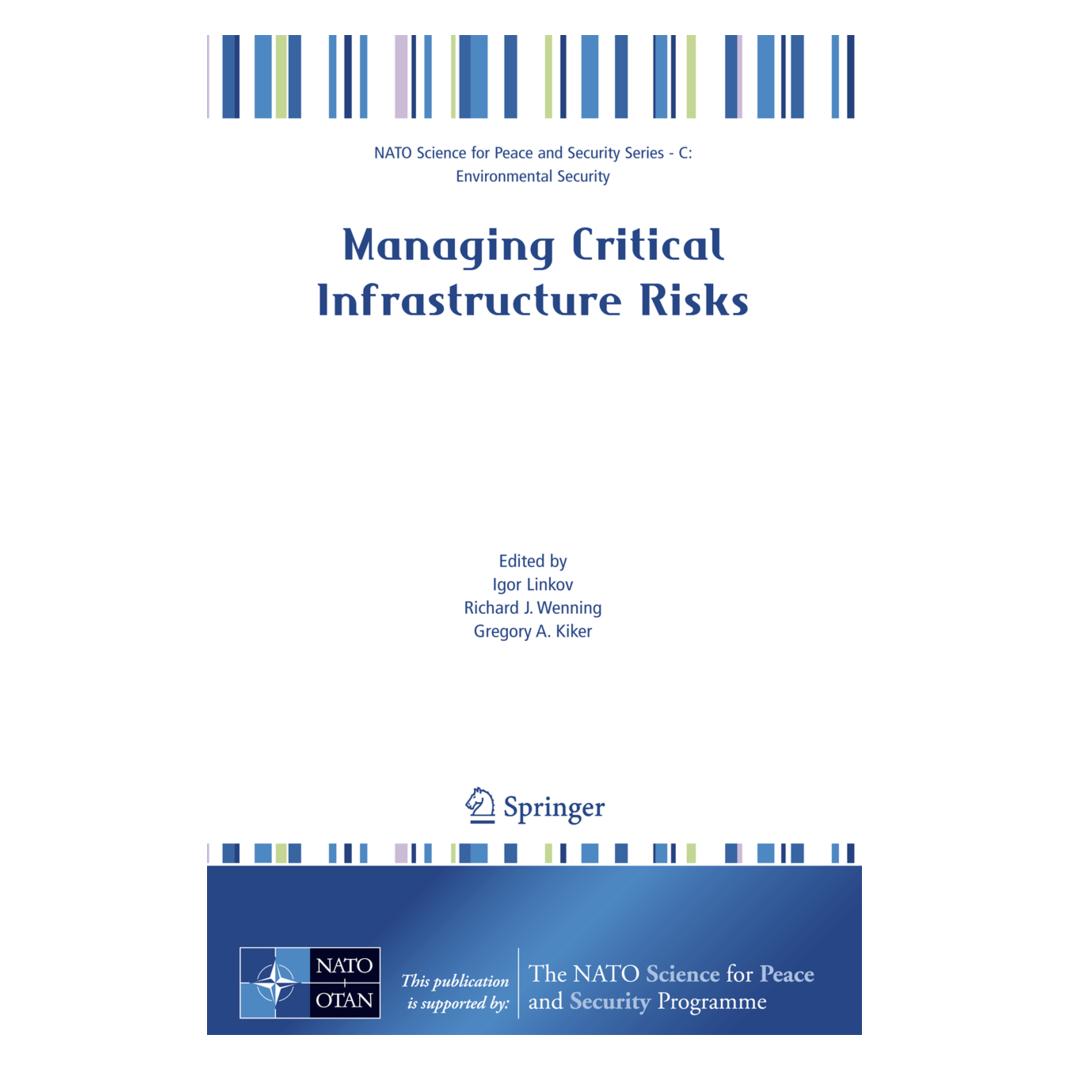 Springer Managing Critical Infrastructure Risks (Englisch, Softcover, Gregory A. Kiker, Igor Linkov, Richard J. Wenning) (55392282)