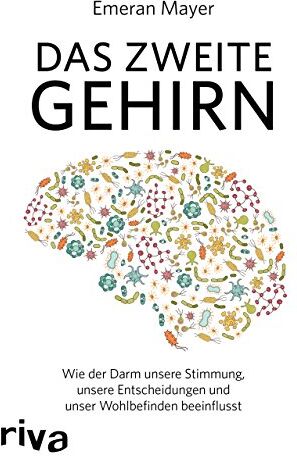 Emeran Mayer - Das zweite Gehirn: Wie der Darm unsere Stimmung, unsere Entscheidungen und unser Wohlbefinden beeinflusst - Preis vom 11.10.2026 15:43:13 h