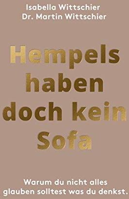 Wittschier, Dr. Martin - Hempels haben doch kein Sofa: Warum du nicht alles glauben solltest, was du denkst. - Preis vom 07.10.2026 11:45:10 h