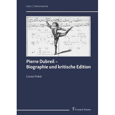 Pierre Dubreil – Biographie und kritische Edition, Gebundene Ausgabe von Carola Finkel, Frank & Timme, 978-3-7329-0677-2