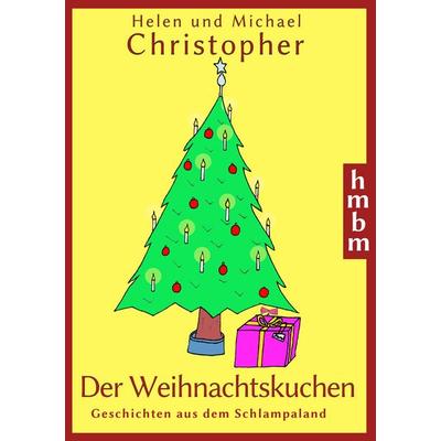 Der Weihnachtskuchen, Taschenbuch von Helen Christopher,Michael Christopher, BoD – Books on Demand, 978-3-7386-0730-7