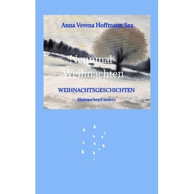 Neunmal Weihnachten, Taschenbuch von Anna Verena Hoffmann Sax, Tredition, 978-3-347-67995-5