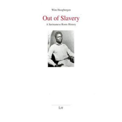 Out of Slavery, Taschenbuch von Wim Hoogbergen, Lit Verlag, 978-3-8258-8112-2