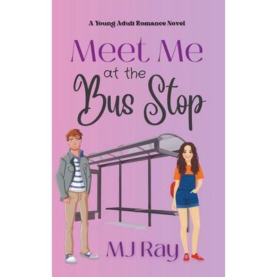 Meet me at the Bus Stop, Taschenbuch von Mj Ray, Mj Ray
