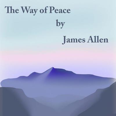The Way Of Peace - James Allen, Audio, 9781907556395