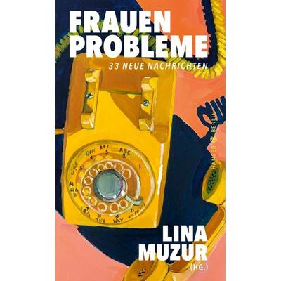 Frauenprobleme, Gebundene Ausgabe von Lina Muzur, Hanser Berlin in Carl Hanser Verlag GmbH & Co. KG, 978-3-446-28587-3