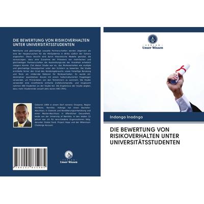 Die Bewertung von Risikoverhalten unter Universitätsstudenten, Taschenbuch von Indongo Inodngo, Verlag Unser Wissen, 978-620-2-83598-5