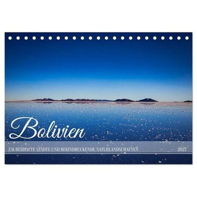 Bolivien - Zauberhafte Städte und beeindruckende Naturlandschaften (Tischkalender 2027 DIN A5 quer), CALVENDO Monatskalender