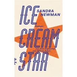Ice Cream Star, Belletristik von Sandra Newman