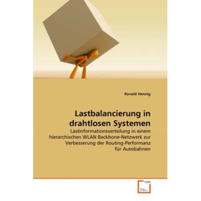 Hennig, R: Lastbalancierung in drahtlosen Systemen, Taschenbuch von Ronald Hennig, VDM, 978-3-639-37800-9