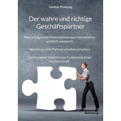 Der wahre und richtige Geschäftspartner, Taschenbuch von Günther Plamenig, BoD - Books on Demand, 978-3-907720-27-1