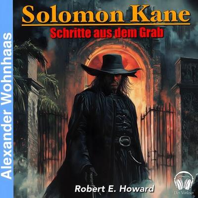 Solomon Kane - Schritte aus dem Grab - Robert E. Howard, Audio, 4056813875799