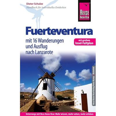 Reise Know-How Reiseführer Fuerteventura (mit 16 Wanderungen, Faltplan und Ausflug nach Lanzarote), Taschenbuch von Dieter Schulze, Reise Know-how